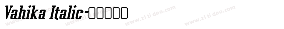 Vahika Italic字体转换